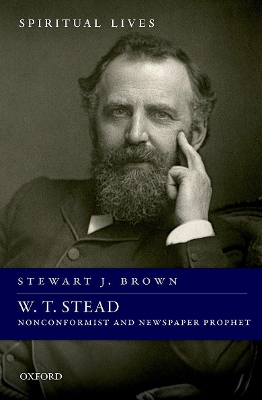 W. T. Stead: Nonconformist and Newspaper Prophet book