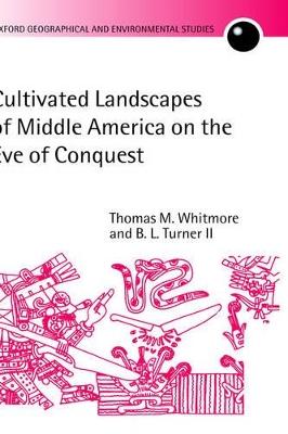 Cultivated Landscapes of Middle America on the Eve of Conquest book