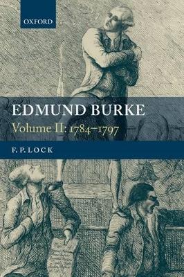 Edmund Burke, Volume II by F. P Lock