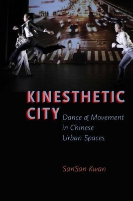 Kinesthetic City by SanSan Kwan