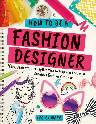 How To Be A Fashion Designer book