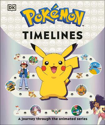 Pokémon Timelines: A Journey Through the Animated Series book