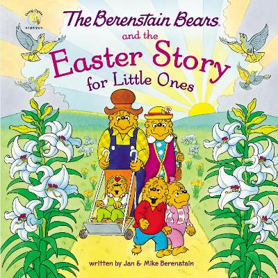 The Berenstain Bears and the Easter Story for Little Ones: An Easter And Springtime Book For Kids book