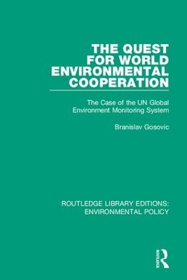 The Quest for World Environmental Cooperation: The Case of the UN Global Environment Monitoring System book
