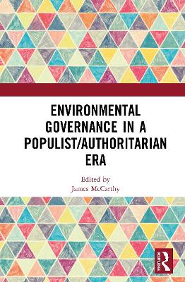 Environmental Governance in a Populist/Authoritarian Era by James McCarthy