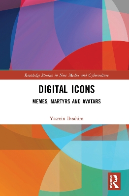 Digital Icons: Memes, Martyrs and Avatars book