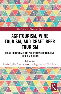 Agritourism, Wine Tourism, and Craft Beer Tourism: Local Responses to Peripherality Through Tourism Niches by Maria Giulia Pezzi