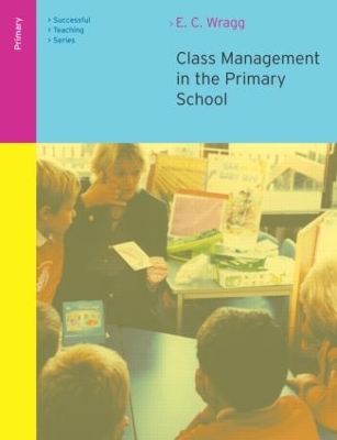 Class Management in the Primary School by E. C. Wragg