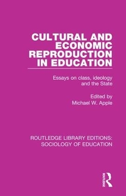 Cultural and Economic Reproduction in Education: Essays on Class, Ideology and the State book