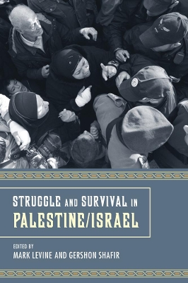 Struggle and Survival in Palestine/Israel by Mark LeVine