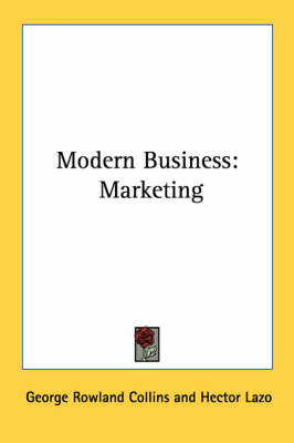 Modern Business: Marketing by George Rowland Collins