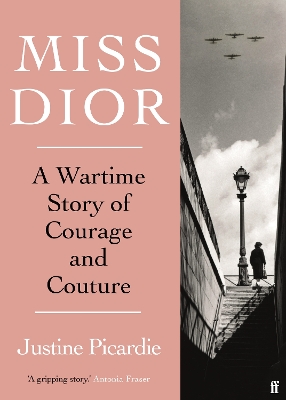 Miss Dior: A Wartime Story of Courage and Couture book