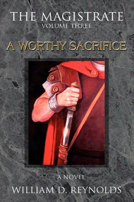 The Magistrate: Volume Three a Worthy Sacrifice book