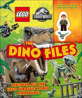 LEGO Jurassic World The Dino Files: With LEGO Jurassic World Claire minifigure and baby raptor! by Catherine Saunders