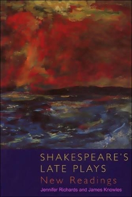Shakespeare's Late Plays by Dr. Jennifer Richards