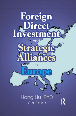 Foreign Direct Investment and Strategic Alliances in Europe by Hong Liu