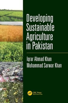 Developing Sustainable Agriculture in Pakistan by Iqrar Ahmad Khan