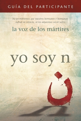 I Am N Participant's Guide/Yo soy N, Guía del participante: We will not let our brothers and sisters suffer in silence, nor will we let them serve alone. / No permitiremos que nuestros hermanos sufran en silencio, ni los dejaremos servir solos. book