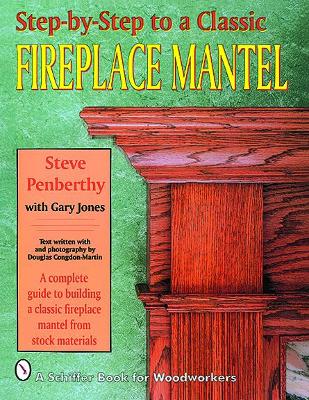 Step-by-step to a Classic Fireplace Mantel book