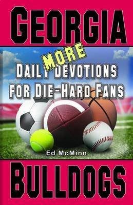 Daily Devotions for Die-Hard Fans More Georgia Bulldogs book