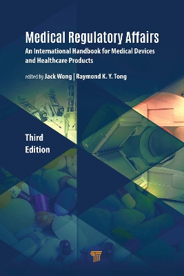 Medical Regulatory Affairs: An International Handbook for Medical Devices and Healthcare Products book