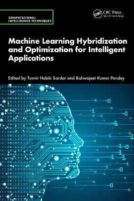 Machine Learning Hybridization and Optimization for Intelligent Applications book