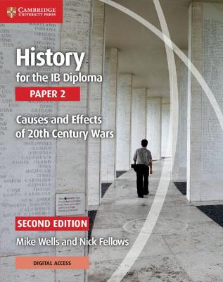 History for the IB Diploma Paper 2 Causes and Effects of 20th Century Wars with Digital Access (2 Years) book