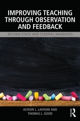 Improving Teaching through Observation and Feedback by Alyson L. Lavigne