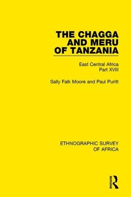 The The Chagga and Meru of Tanzania: East Central Africa Part XVIII by Sally Falk Moore