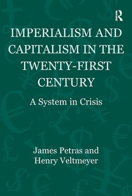 Imperialism and Capitalism in the Twenty-First Century: A System in Crisis by James Petras