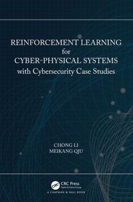 Reinforcement Learning for Cyber-Physical Systems: with Cybersecurity Case Studies book