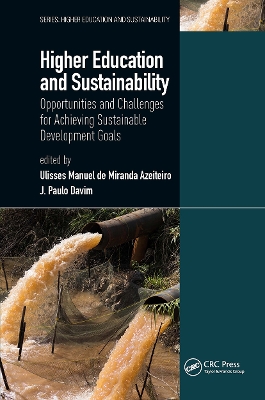 Higher Education and Sustainability: Opportunities and Challenges for Achieving Sustainable Development Goals by Ulisses Manuel de Miranda Azeiteiro