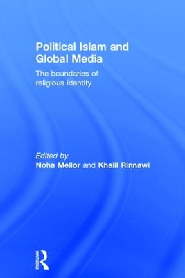 Political Islam and Global Media by Noha Mellor