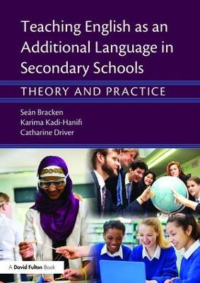 Teaching English as an Additional Language in Secondary Schools by Seán Bracken