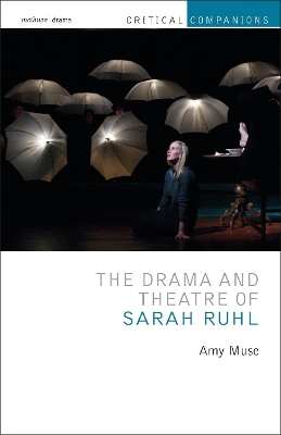 The The Drama and Theatre of Sarah Ruhl by Amy Muse