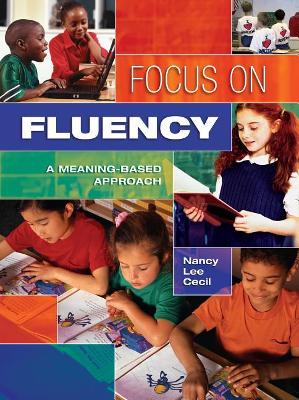 Focus on Fluency: A Meaning-Based Approach by Nancy Cecil