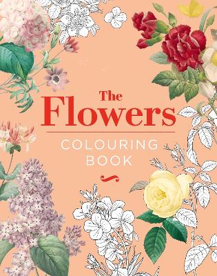 The Flowers Colouring Book: Hardback Gift Edition book