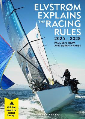 Elvstrøm Explains the Racing Rules: 2025-2028 Rules (with model boats) book