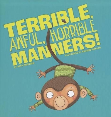 Terrible, Awful, Horrible Manners! book