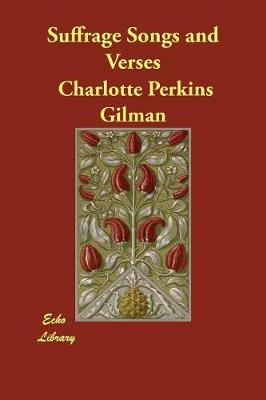Suffrage Songs and Verses by Charlotte Perkins Gilman