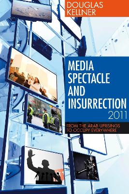 Media Spectacle and Insurrection, 2011 book