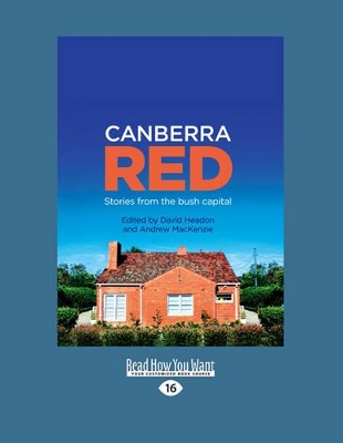 Canberra Red: Stories from the Bush Capital by David Headon