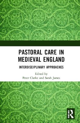 Pastoral Care in Medieval England: Interdisciplinary Approaches book