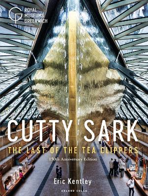 Cutty Sark: The Last of the Tea Clippers (150th anniversary edition) book