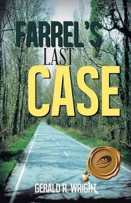 Farrel's Last Case by Gerald R Wright