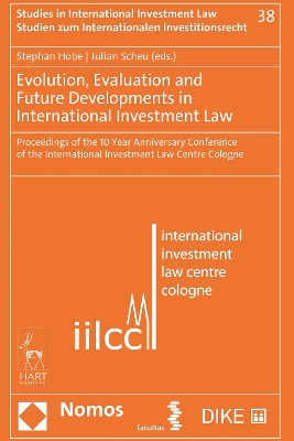 Evolution, Evaluation and Future Developments in International Investment Law book