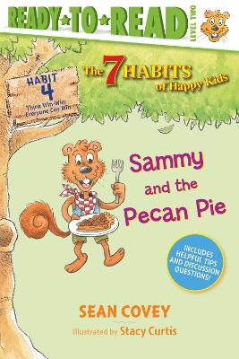 Sammy and the Pecan Pie: Habit 4 (Ready-to-Read Level 2) by Sean Covey
