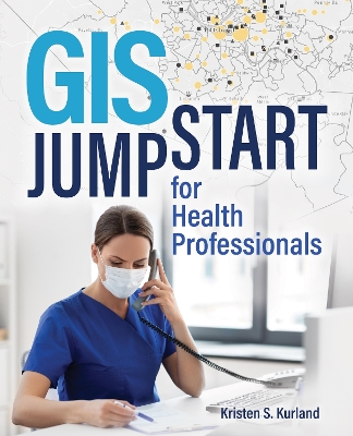 GIS Jumpstart for Health Professionals book