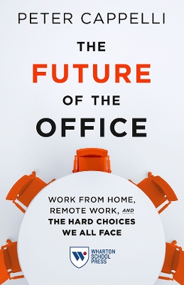 The Future of the Office: Work from Home, Remote Work, and the Hard Choices We All Face book