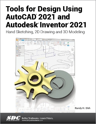 Tools for Design Using AutoCAD 2021 and Autodesk Inventor 2021 book